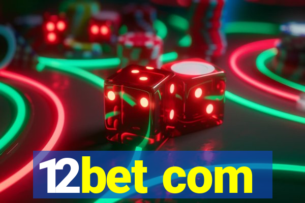 12bet com